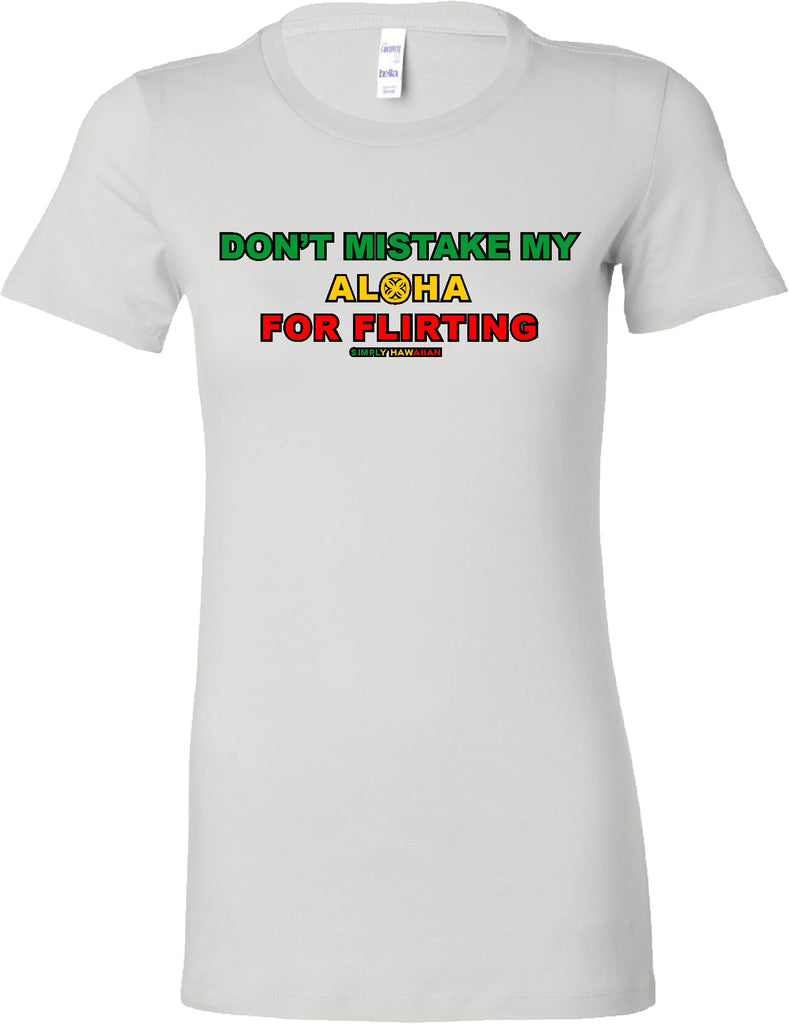 Don't Mistake My Aloha For Flirting - Red Gold Green print