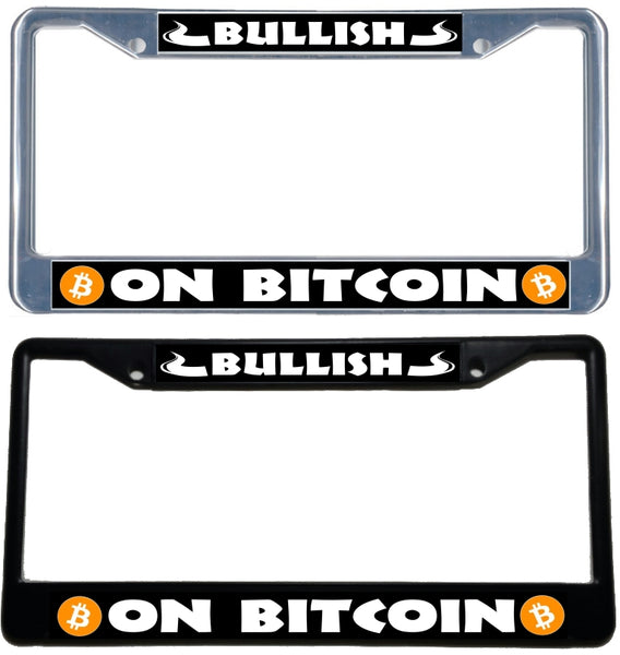 Bullish on BitCoin - Metal License Plate Frame - black & chrome