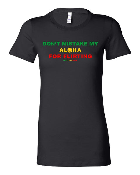 Don't Mistake My Aloha For Flirting - Red Gold Green print