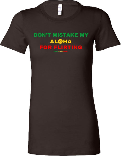 Don't Mistake My Aloha For Flirting - Red Gold Green print