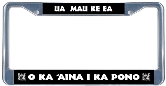 Hawaiian State Motto - Metal License Plate Frame - black & chrome